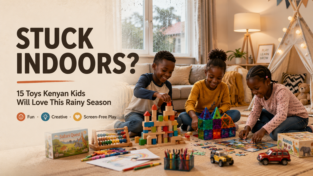 Stuck Indoors? 15 Best Toys to Keep Kenyan Kids Busy This Rainy Season