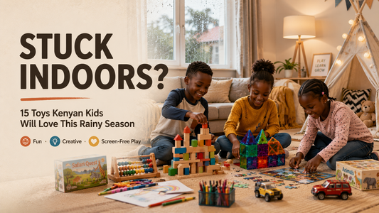 Stuck Indoors? 15 Best Toys to Keep Kenyan Kids Busy This Rainy Season